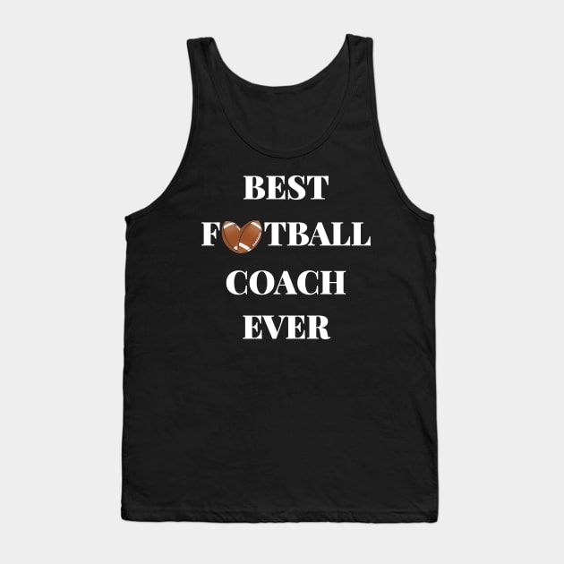 Best Football Coach Ever, American Football. Tank Top by maro_00